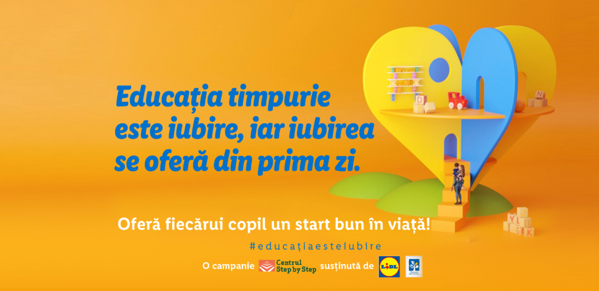 Educația timpurie este iubire! – o campanie lansată de Centrul Step by Step pentru promovarea beneficiilor pe care Educația Timpurie le aduce în dezvoltarea copiilor și a societății