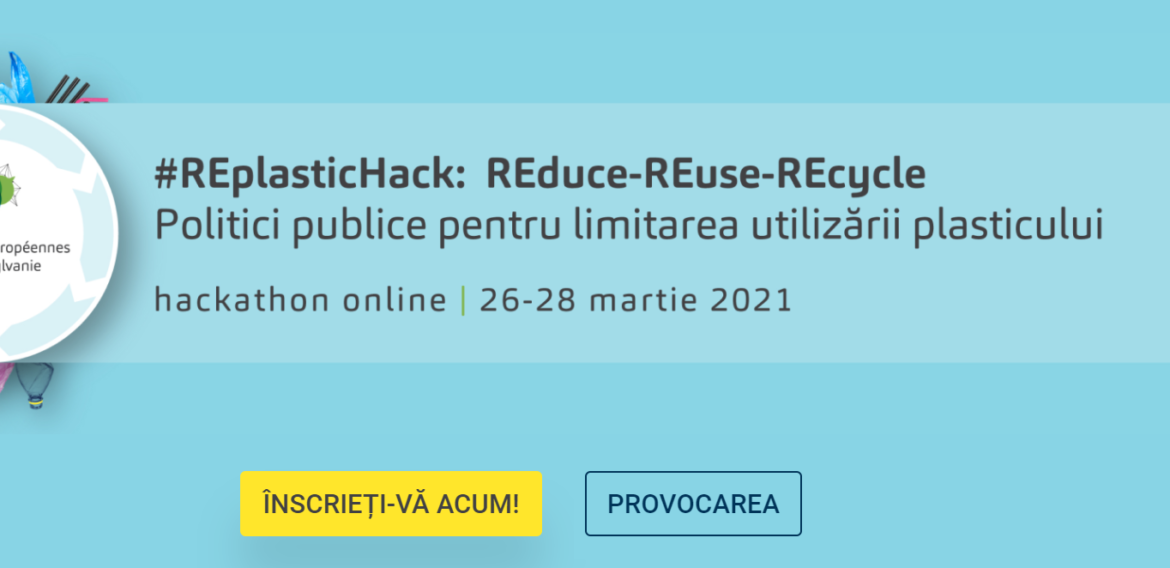 Hackathon online „#REplasticHack: REduce-REuse-Recycle”, organizat de Ambasada Franței și Institutul Francez