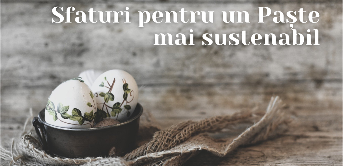 8 sfaturi pentru un Paște mai sustenabil