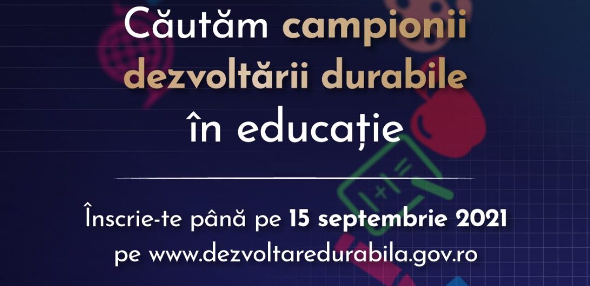 Departamentul pentru Dezvoltare Durabilă caută campioni la dezvoltare durabilă în domeniul educației