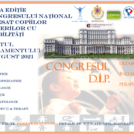 Primul congres național multidisciplinar dedicat  susţinerii copiilor şi tinerilor cu dizabilităţi din România
