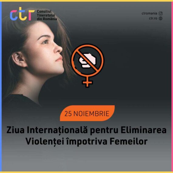 Consiliul Tineretului din România: Ziua Internaţională pentru Eliminarea Violenţei împotriva Femeilor