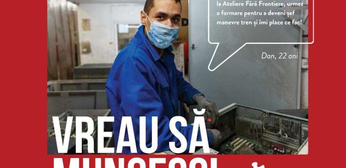 Ateliere fără Frontiere: Vrem să înființăm locuri de muncă pentru persoanele vulnerabile, în numele tău
