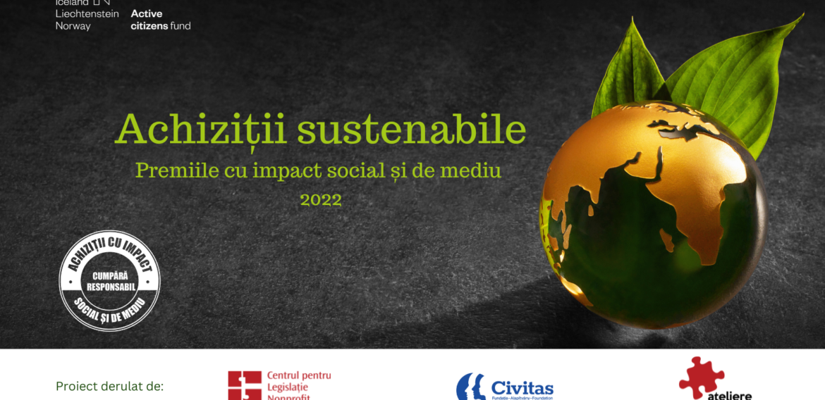 Companiile și instituțiile publice care realizează achiziții sustenabile invitate să se înscrie la prima ediție a competiției Achiziții sustenabile. Premiile cu impact social și de mediu 2022