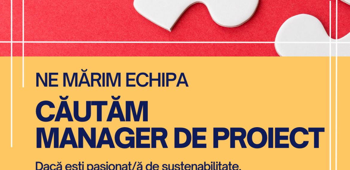 AMBASADA SUSTENABILITĂȚII ANGAJEAZĂ MANAGER DE PROIECT