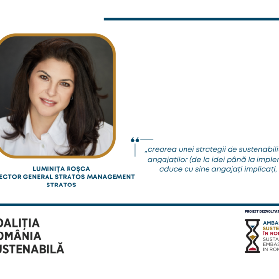 LUMINIȚA ROȘCA, Director General Stratos Management, STRATOS: „crearea unei strategii de sustenabilitate, cu implicarea tuturor angajaților (de la idei până la implementare și diseminare) va aduce cu sine angajați implicați, talentați și productivi”