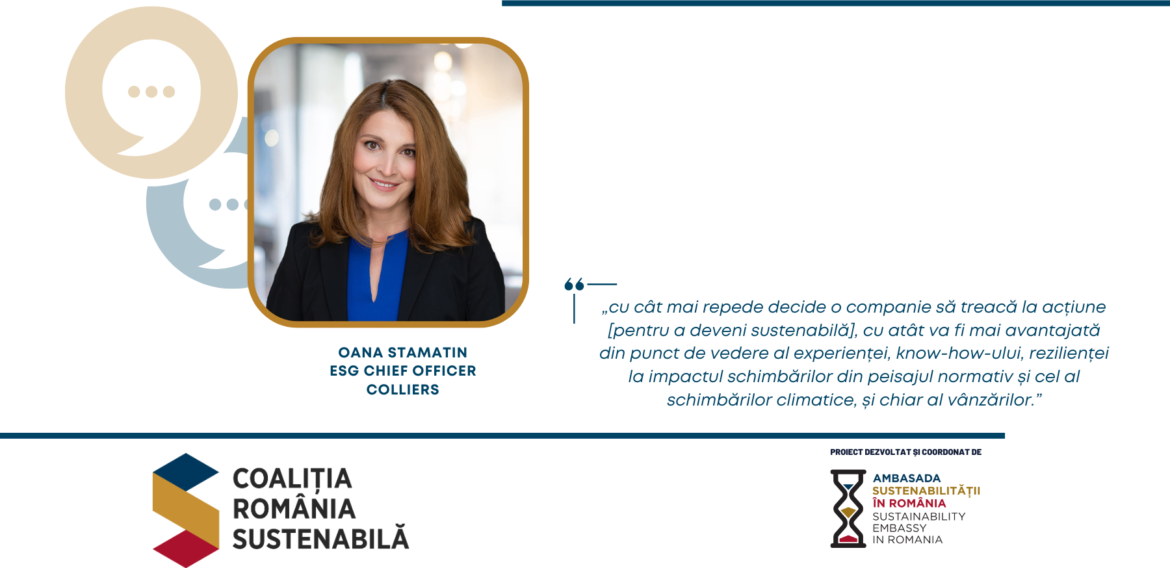 Oana Stamatin, ESG Chief officer, Colliers: „cu cât mai repede decide o companie să treacă la acțiune [pentru a deveni sustenabilă], cu atât va fi mai avantajată din punct de vedere al experienței, know-how-ului, rezilienței la impactul schimbărilor din peisajul normativ și cel al schimbărilor climatice, și chiar al vânzărilor.”