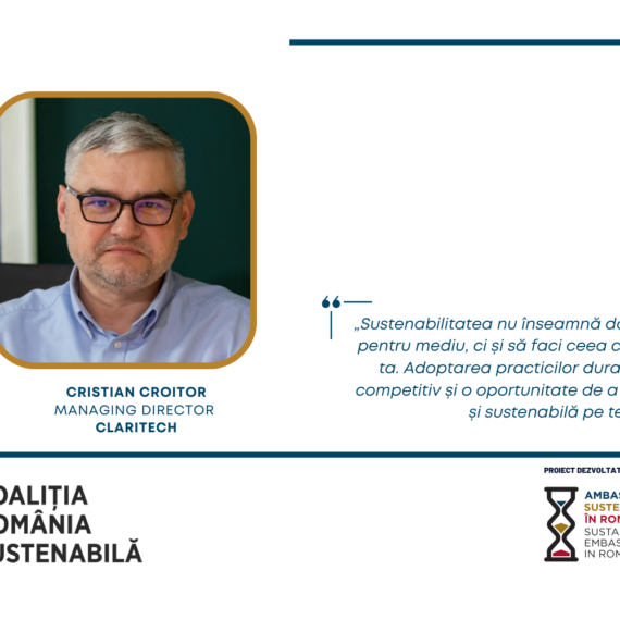 CRISTIAN CROITOR, Managing Director, Claritech: „Sustenabilitatea nu înseamnă doar să faci ceea ce trebuie pentru mediu, ci și să faci ceea ce trebuie pentru afacerea ta. Adoptarea practicilor durabile poate fi un avantaj competitiv și o oportunitate de a crea o afacere profitabilă și sustenabilă pe termen lung. ”