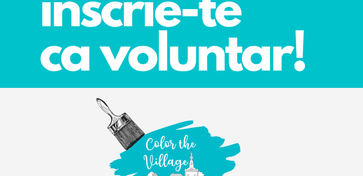 Asociația Acasă în Banat dă startul înscrierilor pentru voluntari la Color the Village 2023