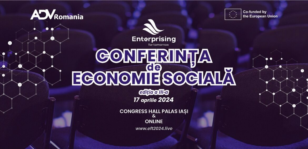 Conferința „Enterprising for Tomorrow” revine cu cea de-a treia ediție Lideri din Comisia Europeană participă la Iași la o importantă conferință dedicată economiei sociale