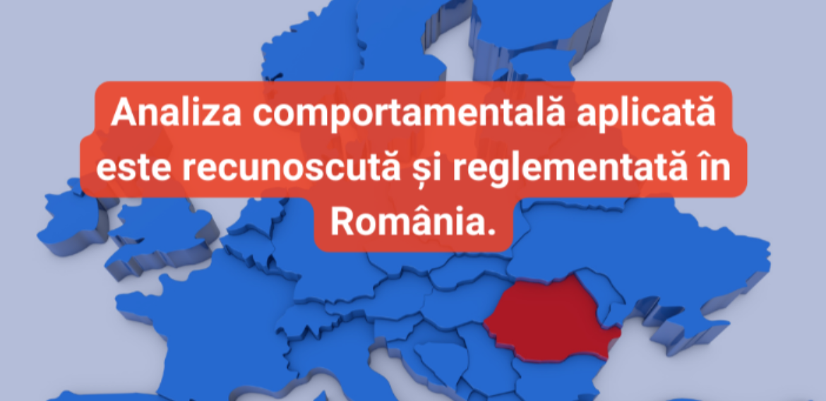 ANALIZA COMPORTAMENTALĂ APLICATĂ ESTE RECUNOSCUTĂ ŞI REGLEMENTATĂ ÎN ROMÂNIA
