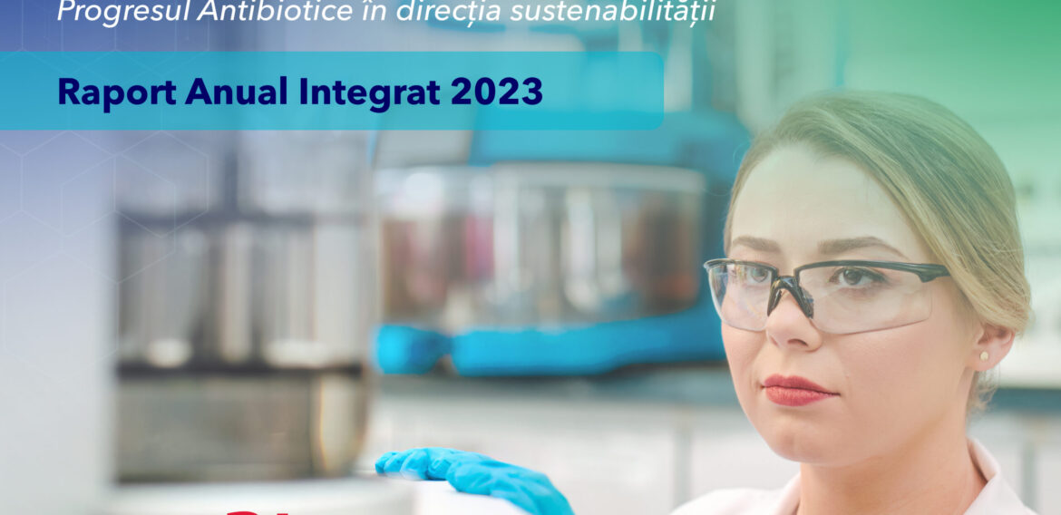 Progresul Antibiotice în direcția sustenabilității Al treilea Raport Anual Integrat 2023