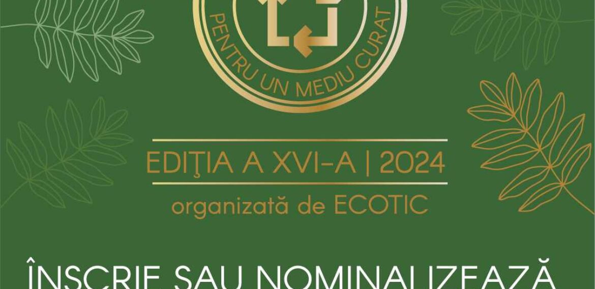 Înscrieți proiectul în Gala Premiilor pentru un Mediu Curat!